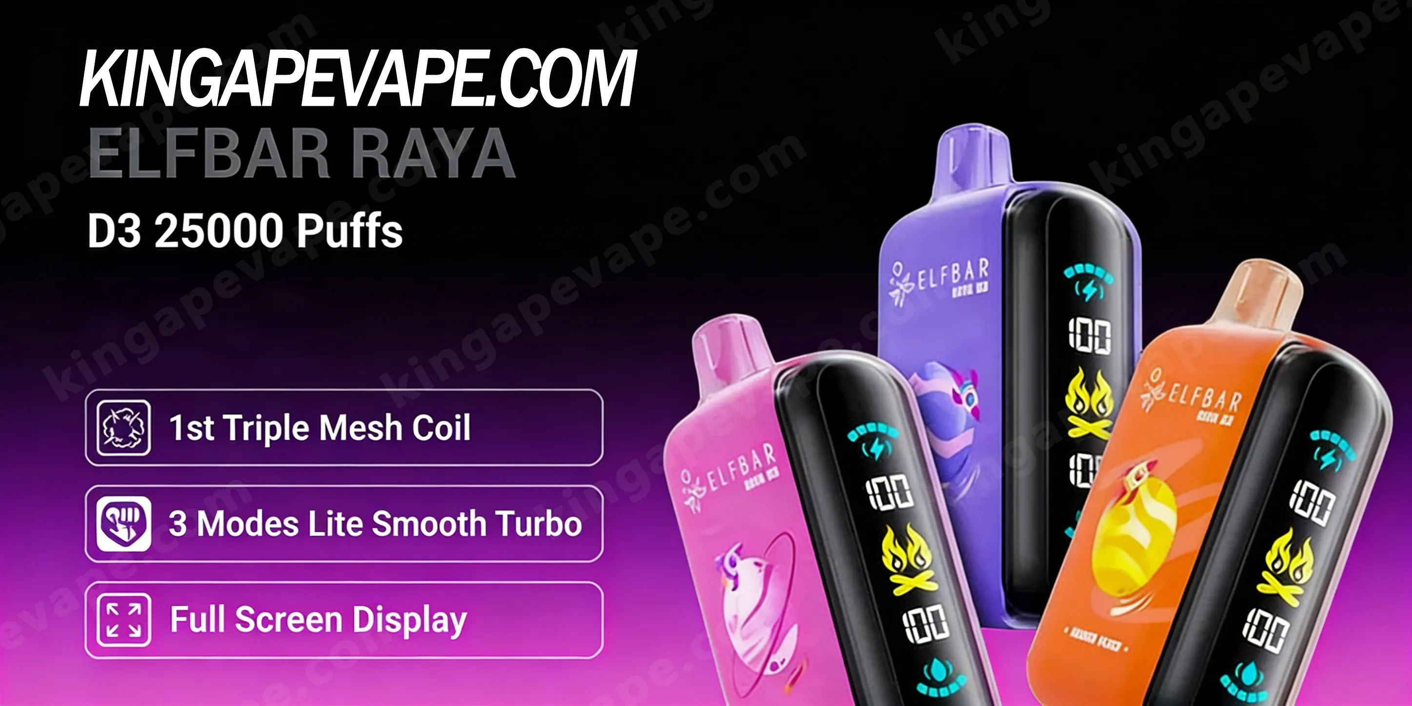 Advertentie voor Elf Bar Raya D3 25000 Puffs van KingApeVape, met kleurrijke vape-apparaten in pod-stijl in paars, roze, oranje en zwart met digitale displays en kenmerkende badges: 1e Triple Mesh Coil, 3 modi Lite Smooth Turbo en volledige schermweergave.